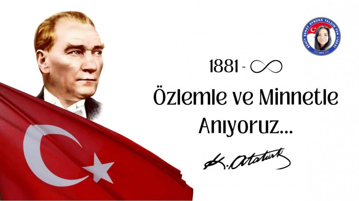 10 Kasım Gazi Mustafa Kemal Atatürk'ü Anma Günü ve Atatürk Haftası
